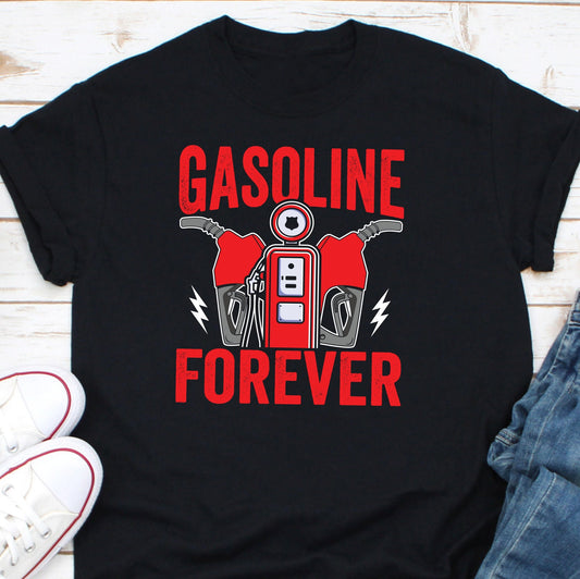 Fuel Enthusiast" Gasoline Forever Graphic Shirt