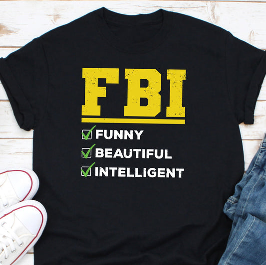 FBI Funny Beautiful Intelligent Shirt, Im Naturally Intelligent Girl Shirt, Girl Power Shirt, Be Beautiful Shirt, I Am Strong Shirt