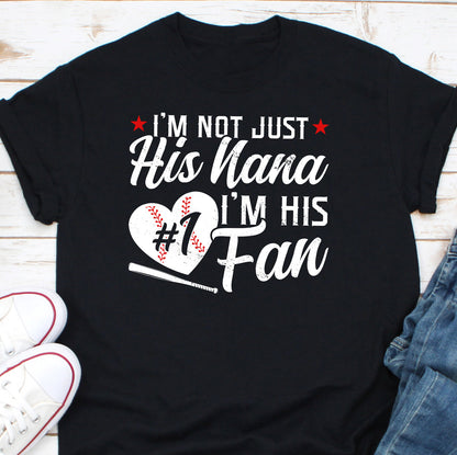 I'm Not Just His Nana Im His Number One Fan Shirt, Baseball Nana Shirt, Baseball Lover Shirt, Baseball Fan Gift, Proud Baseball Nana Shirt